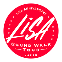 10th ANNiVERSARY LiSA SOUND WALK TOUR JAPAN