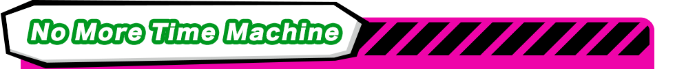 No More Time Machine